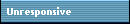Unresponsive