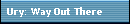 Ury: Way Out There