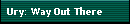 Ury: Way Out There