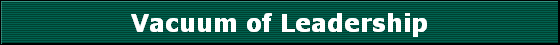 Vacuum of Leadership