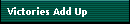 Victories Add Up
