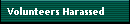 Volunteers Harassed