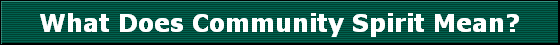 What Does Community Spirit Mean?