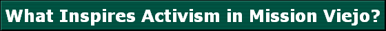 What Inspires Activism in Mission Viejo?