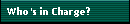 Who's in Charge?
