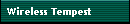 Wireless Tempest