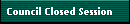 Council Closed Session