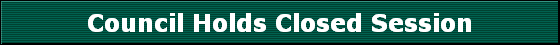 Council Holds Closed Session