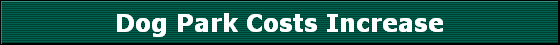 Dog Park Costs Increase