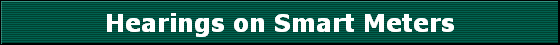 Hearings on Smart Meters