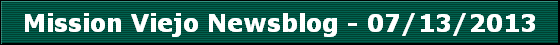 Mission Viejo Newsblog - 07/13/2013