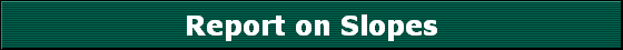 Report on Slopes