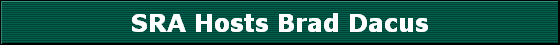 SRA Hosts Brad Dacus