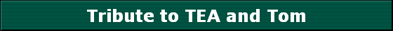 Tribute to TEA and Tom
