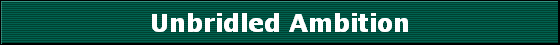 Unbridled Ambition