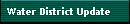 Water District Update