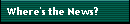 Where's the News?
