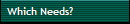Which Needs?
